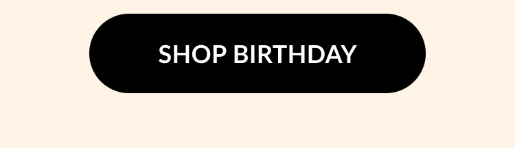 A black button with text that reads ''Shop Birthday''.