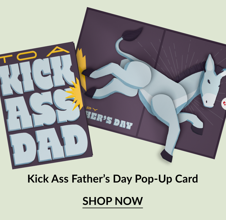 A pop-up card for dad featuring a donkey and text that reads ''To a kick ass dad''.