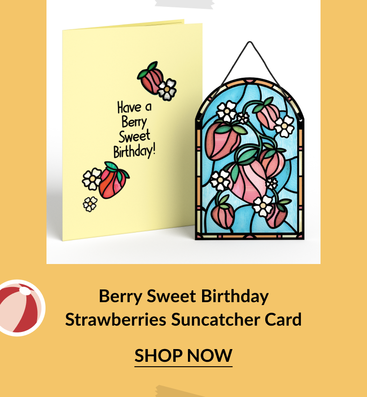 Yellow birthday card with strawberries and the message Have a Berry Sweet Birthday next to a coordinating stained glass-style suncatcher featuring strawberries and flowers. Call-to-action below reads Berry Sweet Birthday Strawberries Suncatcher Card – Shop Now.