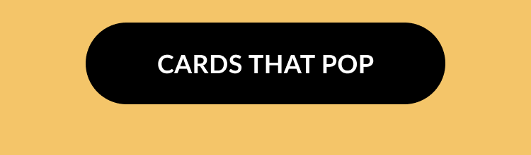 Black button with white text that says Cards That Pop on a golden background.