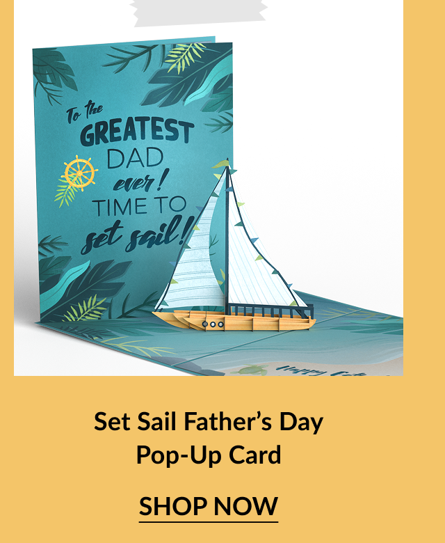 Nautical-themed Father's Day pop-up card with a sailboat and tropical leaves. The cover reads To the Greatest Dad ever! Time to set sail! with a 3D sailboat inside. Call-to-action below reads Set Sail Father’s Day Pop-Up Card – Shop Now.