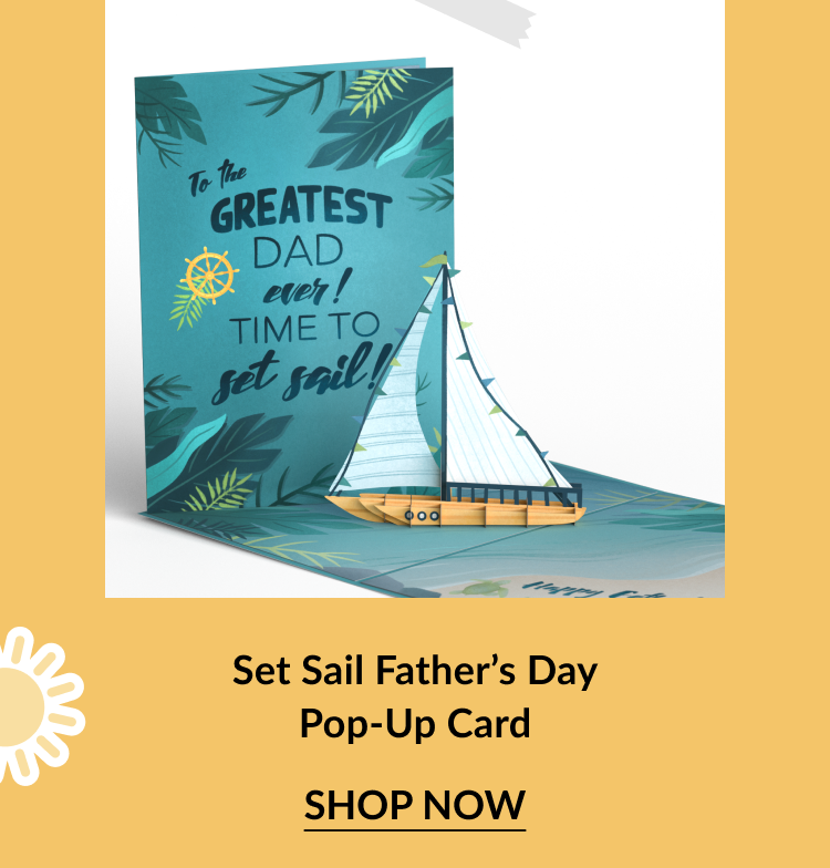 Nautical-themed Father's Day pop-up card with a sailboat and tropical leaves. The cover reads To the Greatest Dad ever! Time to set sail! with a 3D sailboat inside. Call-to-action below reads Set Sail Father’s Day Pop-Up Card – Shop Now.
