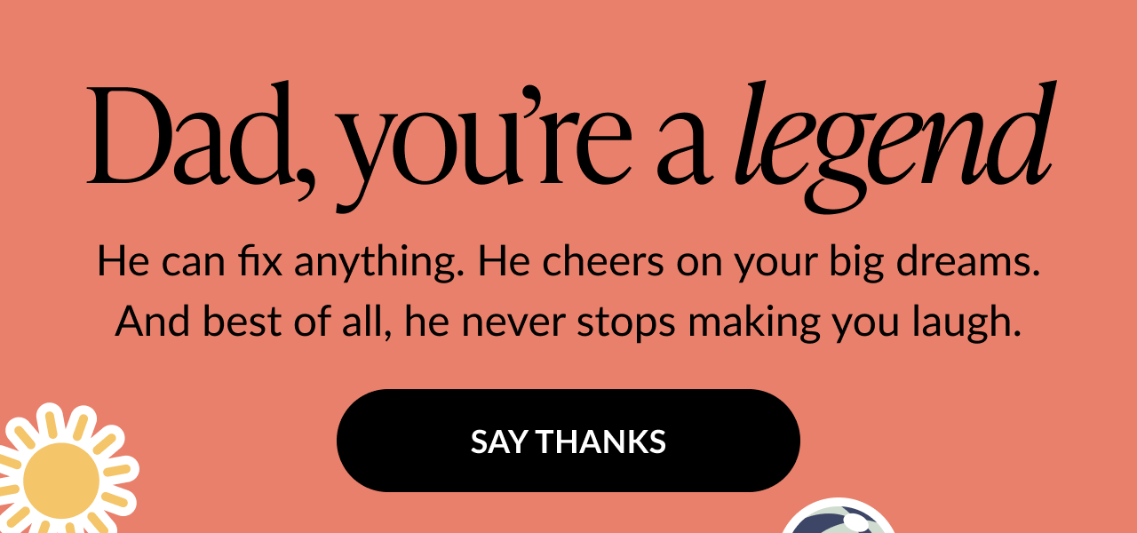Coral background with the message Dad, you’re a legend followed by He can fix anything. He cheers on your big dreams. And best of all, he never stops making you laugh. Black call-to-action button reads Say Thanks with a hand-drawn sun illustration.