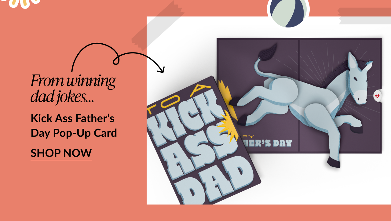 Father's Day pop-up card featuring a 3D donkey and bold cover text that reads To a Kick Ass Dad. Subheading reads From winning dad jokes... and product name is Dad You’re a Legend Loch Ness Monster Pop-Up Card. Call-to-action reads Shop Now.