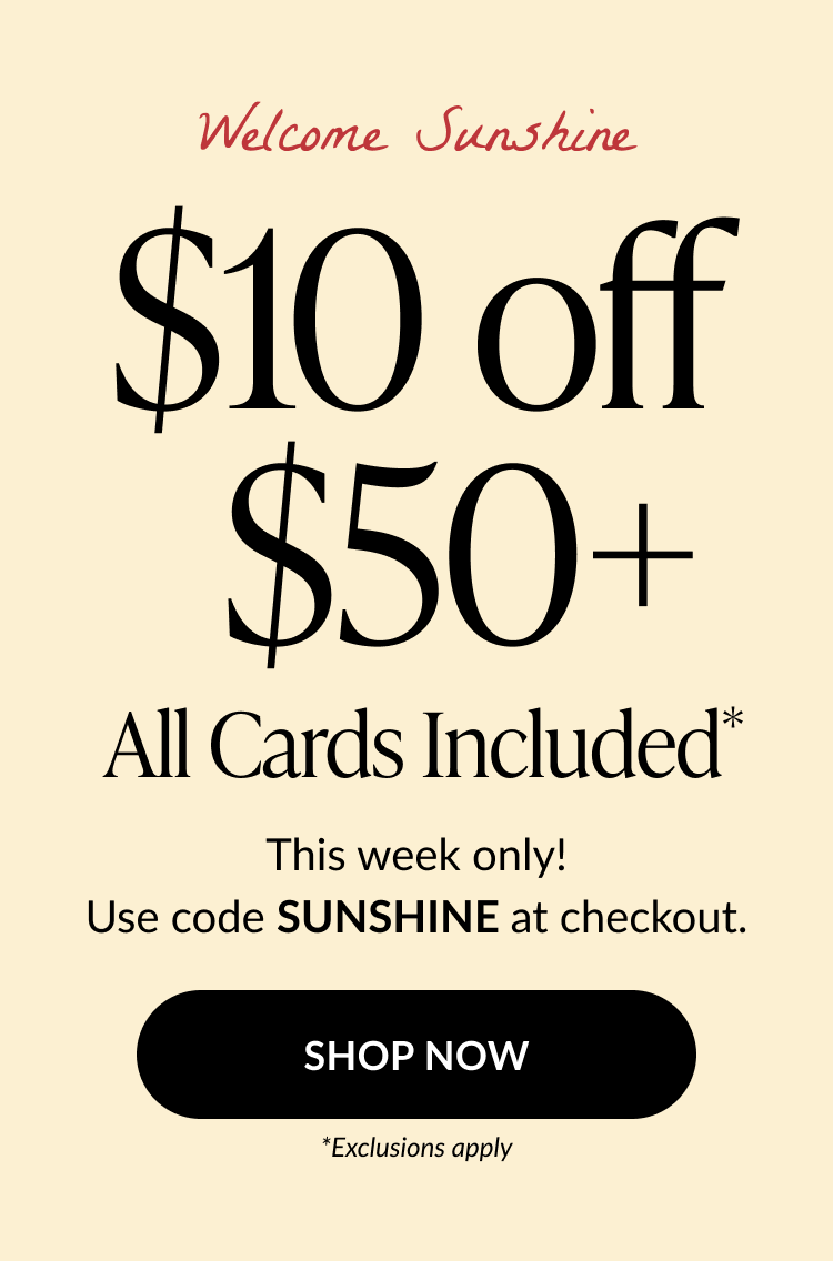 Promotional banner with text Welcome Sunshine – Save $10 on orders $50+. This week only. Use code SUNSHINE at checkout. Bold call-to-action button reads Start Saving on a light yellow background.