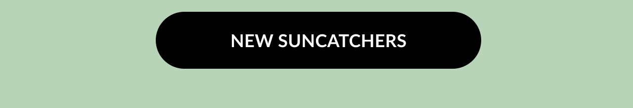 Black button with white text reading New Suncatchers on a mint green background.