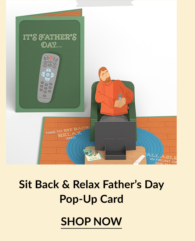 Pop-up card with a relaxed dad in an armchair watching TV, and a green card cover with a remote and the words ''It’s Father’s Day...''