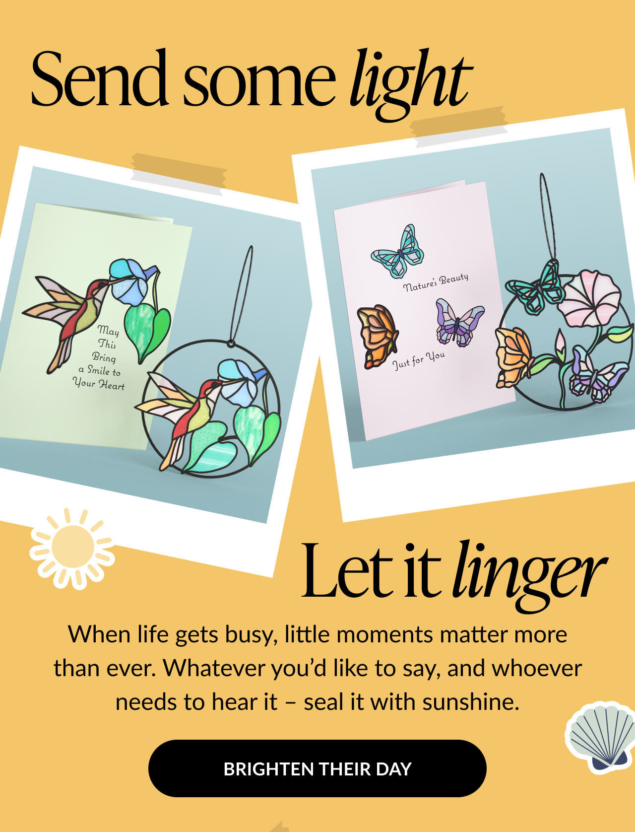 Two illustrated cards with butterfly-themed suncatchers. Text above reads: 'Send some light. Let it linger.' Below, text says: 'When life gets busy, little moments matter more than ever. Whatever you'd like to say, and whoever needs to hear it – seal it with sunshine.' Button reads 'Brighten Their Day.'
