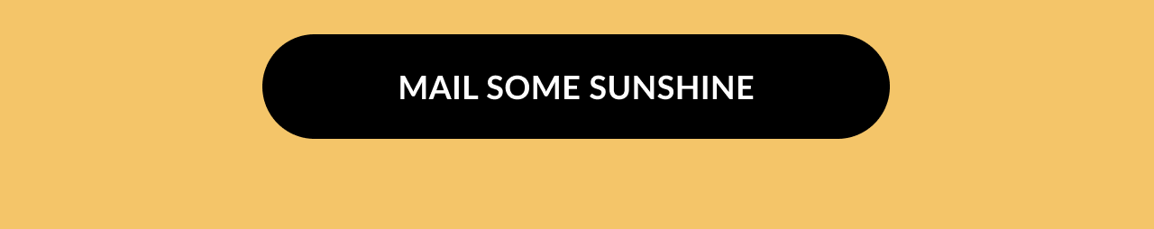 Black button with white text that reads: 'Mail Some Sunshine.' A red and white beach ball is in the corner of the button.