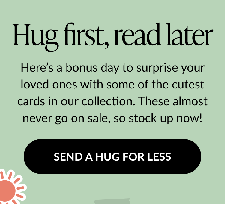 Green background with the text ''Hug first, read later'' and a CTA button that says ''SEND A HUG FOR LESS''.