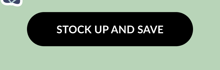 Black button with white text saying ''STOCK UP AND SAVE'' on a light green background.