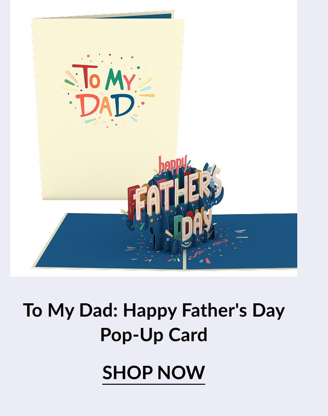 Product image of the ''To My Dad: Happy Father's Day Pop-Up Card.'' The cover features colorful text reading ''To My Dad'' with confetti-style accents. The inside displays a colorful 3D pop-up of the words ''Happy Father’s Day'' with party streamers.