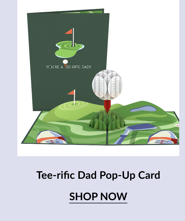 Product image of the ''Tee-rific Dad Pop-Up Card.'' The green cover shows a golf hole illustration with a flag and reads ''YOU'RE A TEE-RIFIC DAD!!'' Inside, a 3D golf ball pops up from a green course.