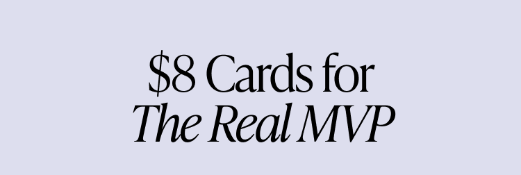 Banner with text: ''$8 Cards for The Real MVP.''