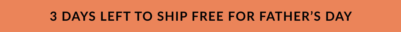 3 days left banner promoting free shipping for Father’s Day.