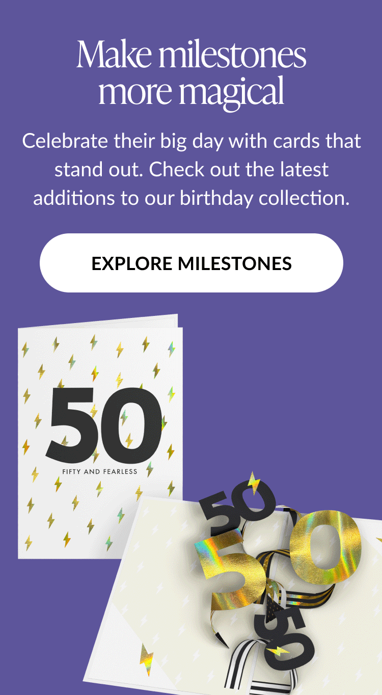 Birthday milestone card promotion featuring a pop-up design with multiple holographic ''50'' numbers and the message ''Fifty and Fearless'' on the front of the card. Text reads: ''Make milestones more magical. Celebrate their big day with cards that stand out. Check out the latest additions to our birthday collection.'' Button text: EXPLORE MILESTONES