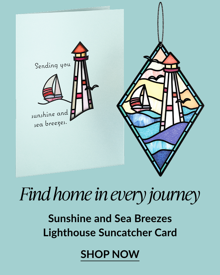 Find home in every journey. Sunshine and Sea Breezes Lighthouse Suncatcher Card. Shop now