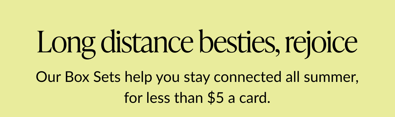 Pale yellow banner with text promoting Box Sets that help people stay connected for under $5 a card. No images of cards present in this frame.