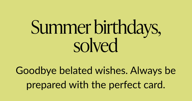 Pale yellow background with black text encouraging customers to always have the perfect birthday card on hand. No card visuals in this frame.