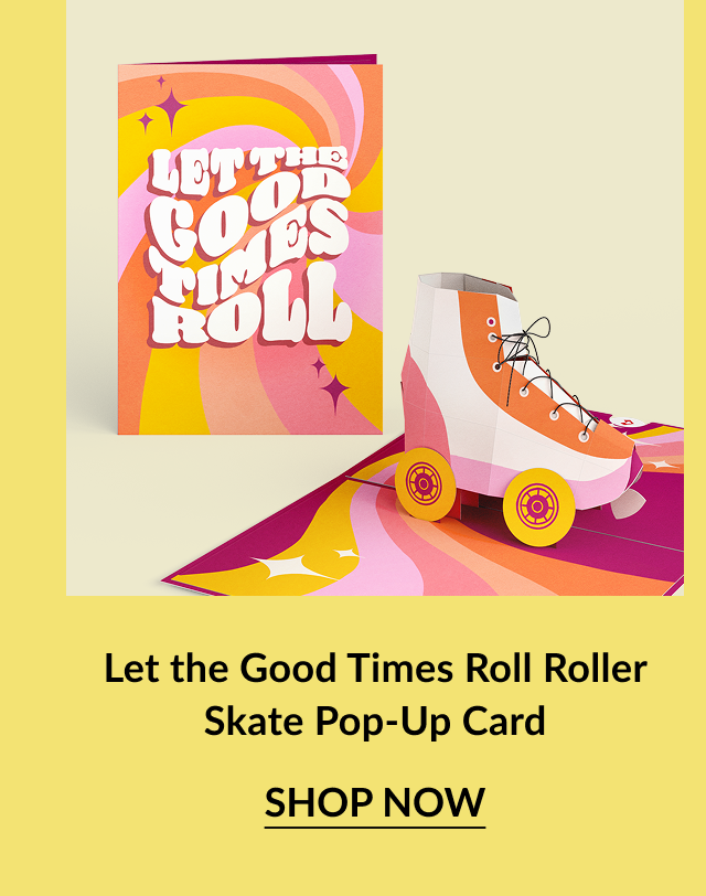 Let the Good Times Roll roller skate pop-up card with a pink and orange retro design.