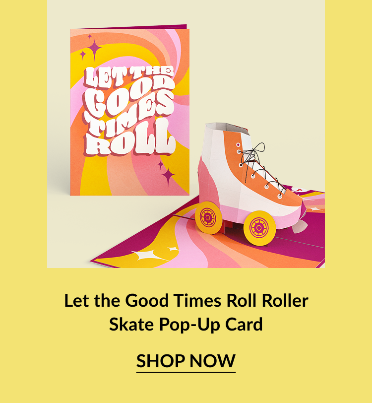 Let the Good Times Roll roller skate pop-up card with a pink and orange retro design.
