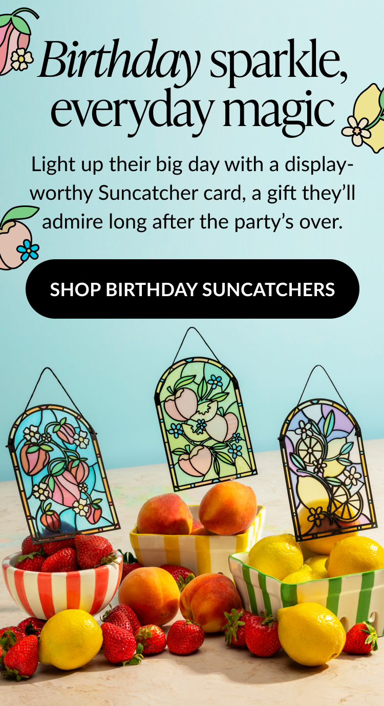 Birthday Suncatchers Promo with fruit-themed suncatcher cards displayed among lemons, peaches, and strawberries. Text reads: 