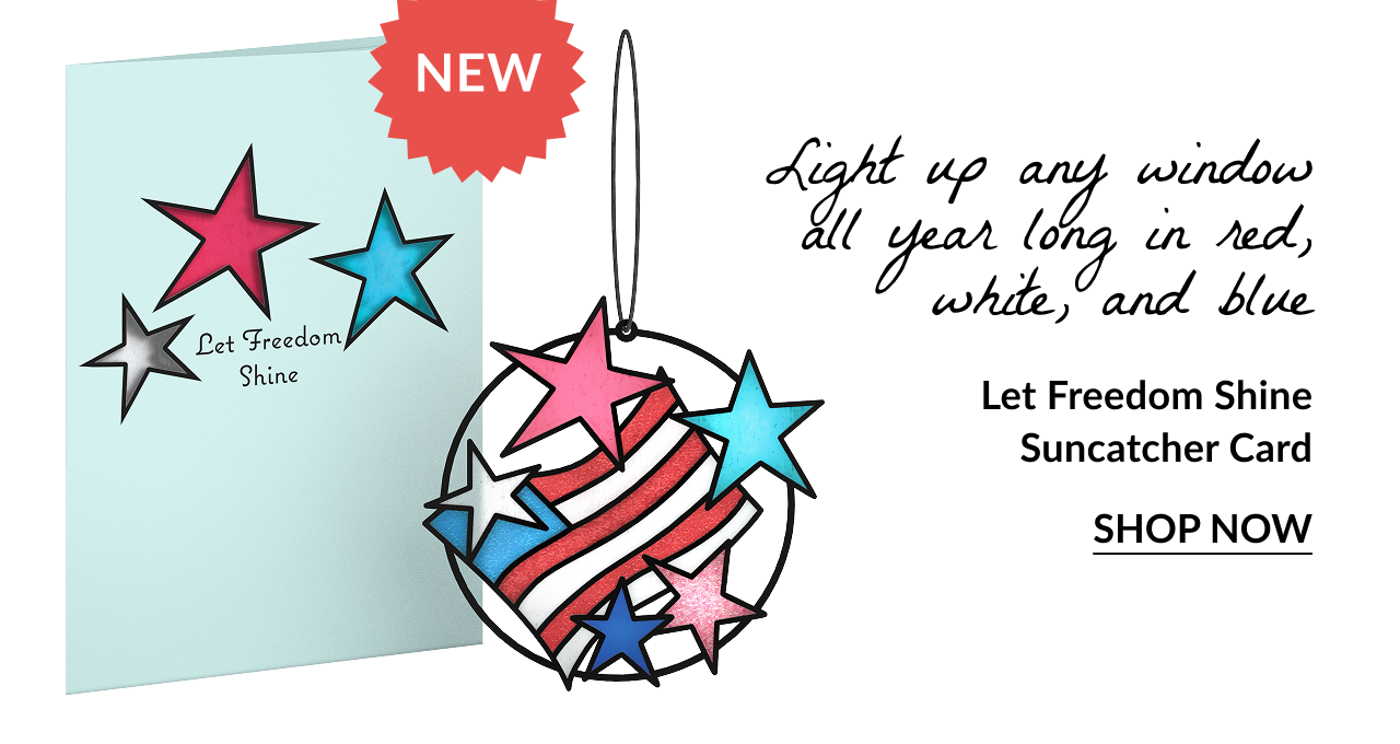 Let Freedom Shine Suncatcher Card with stars and stripes design. Text reads: 