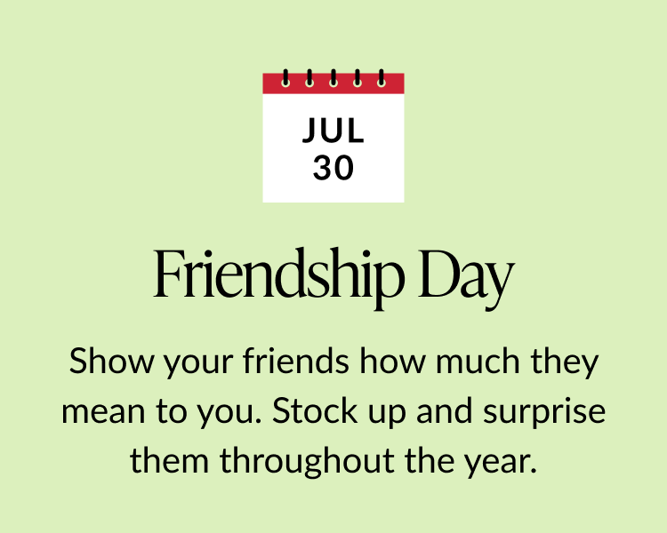 Green background with calendar icon for July 30. Text: Friendship Day. Show your friends how much they mean to you. Stock up and surprise them