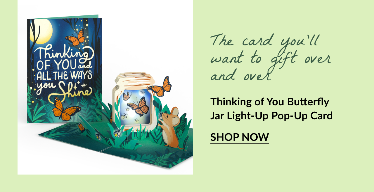 Pop-up butterfly jar card with text: Thinking of You and All the Ways You Shine. Thinking of You Butterfly Jar Light-Up Pop-Up Card. Button text: Shop Now