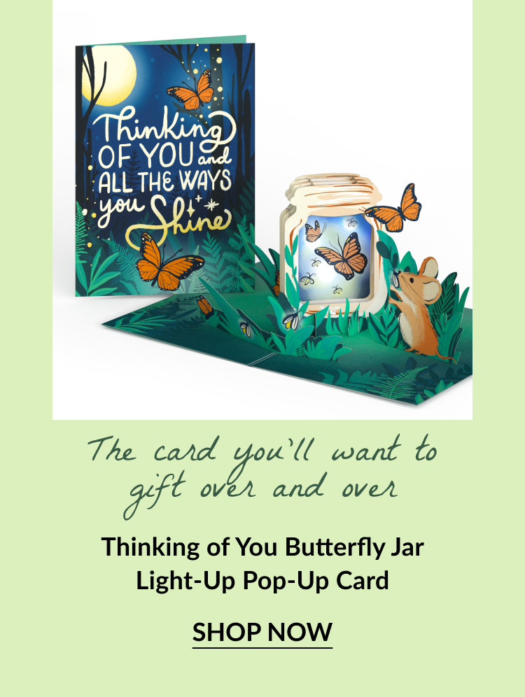 Pop-up butterfly jar card with text: Thinking of You and All the Ways You Shine. Thinking of You Butterfly Jar Light-Up Pop-Up Card. Button text: Shop Now
