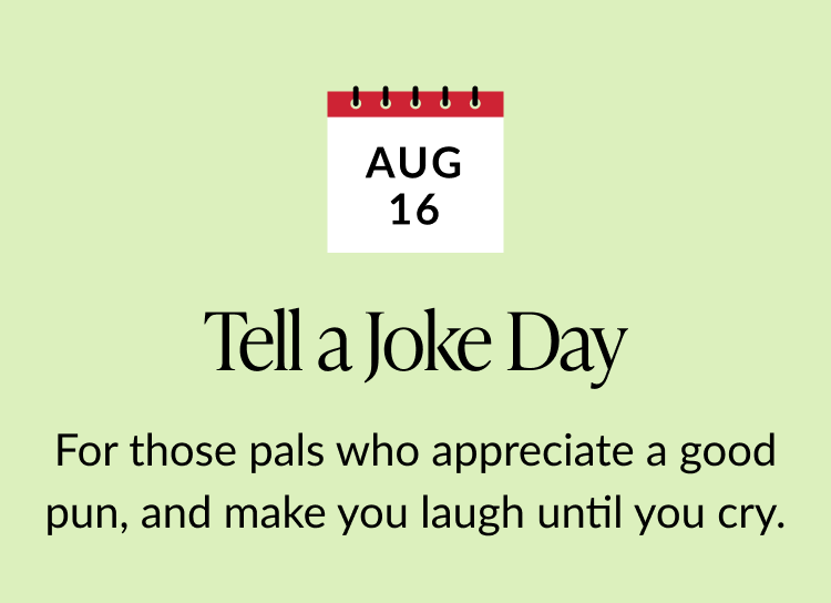 Green background with calendar icon for August 16. Text: Tell a Joke Day. For pals who appreciate a good pun and make you laugh until you cry