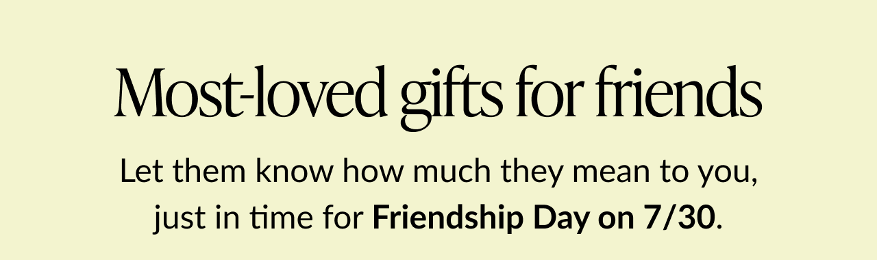 Most-loved gifts for friends with Friendship Day callout for 7/30