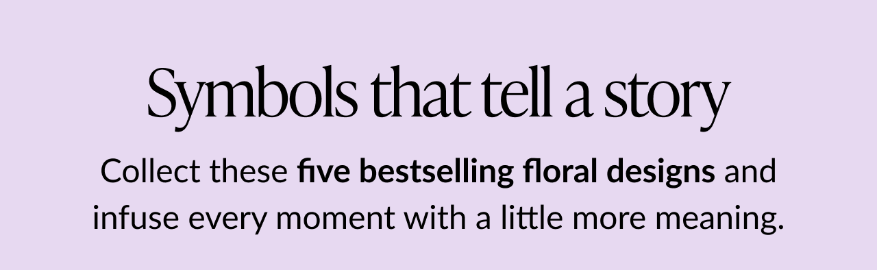 Symbols that tell a story, promoting bestselling floral designs