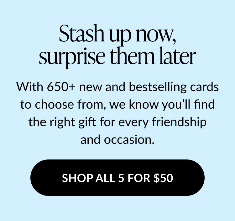 Stash up now, surprise them later. Promotion for 5 cards for $50.