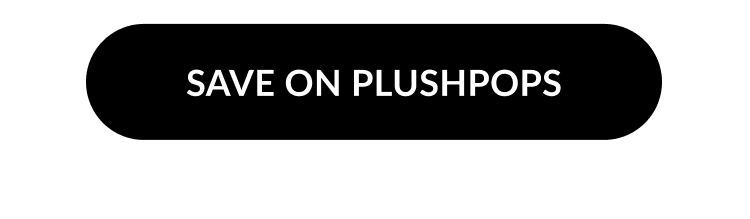 Black button with white text that says “Save on Plushpops.”