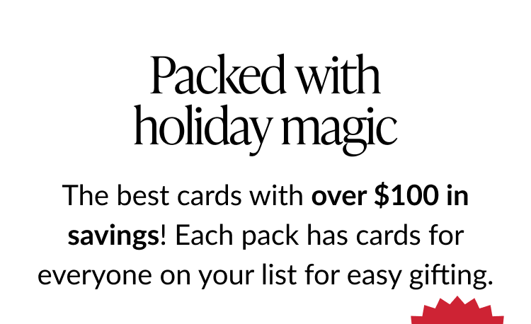 Text graphic stating Packed with holiday magic and over $100 in savings for super pack card bundles.