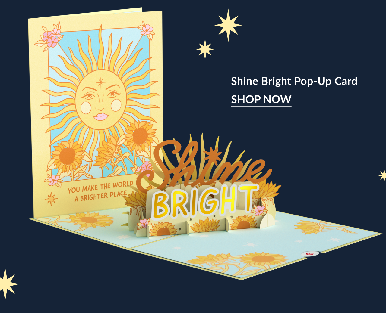 Pop-up card that says “Shine Bright” with sunflowers and a sunny design.