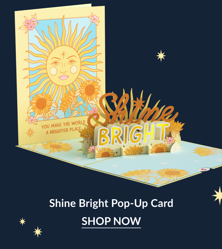 Pop-up card that says “Shine Bright” with sunflowers and a sunny design.