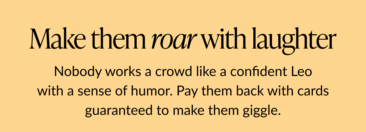 Text graphic encouraging fun and funny cards for confident and humorous Leos.