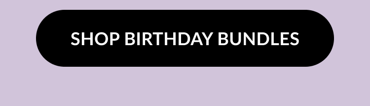 Button that says Shop Birthday Bundles.