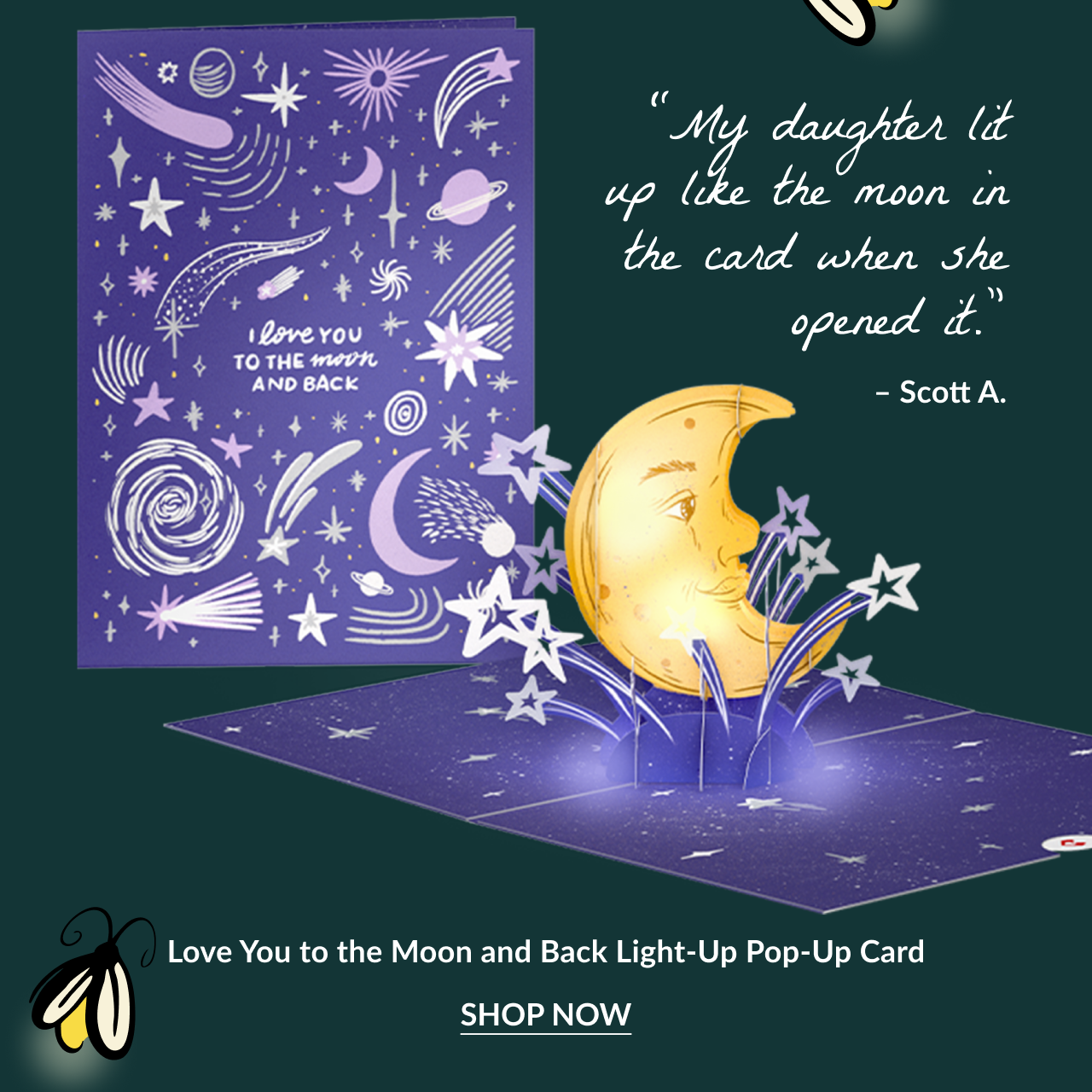 Love You to the Moon and Back card with glowing moon and testimonial: “My daughter lit up like the moon in the card when she opened it.” – Scott A.