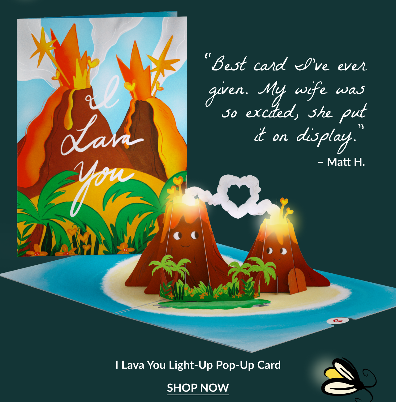 I Lava You card with glowing volcanoes and testimonial: “Best card I’ve ever given. My wife was so excited, she put it on display.” – Matt H.