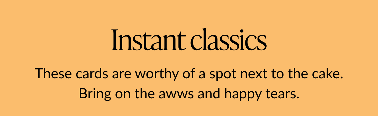 Text on orange background reading Instant classics with tagline about emotional cards