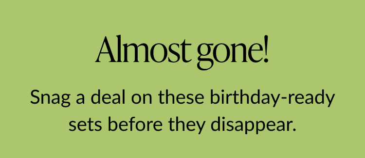 Green banner announcing almost gone birthday-ready deals