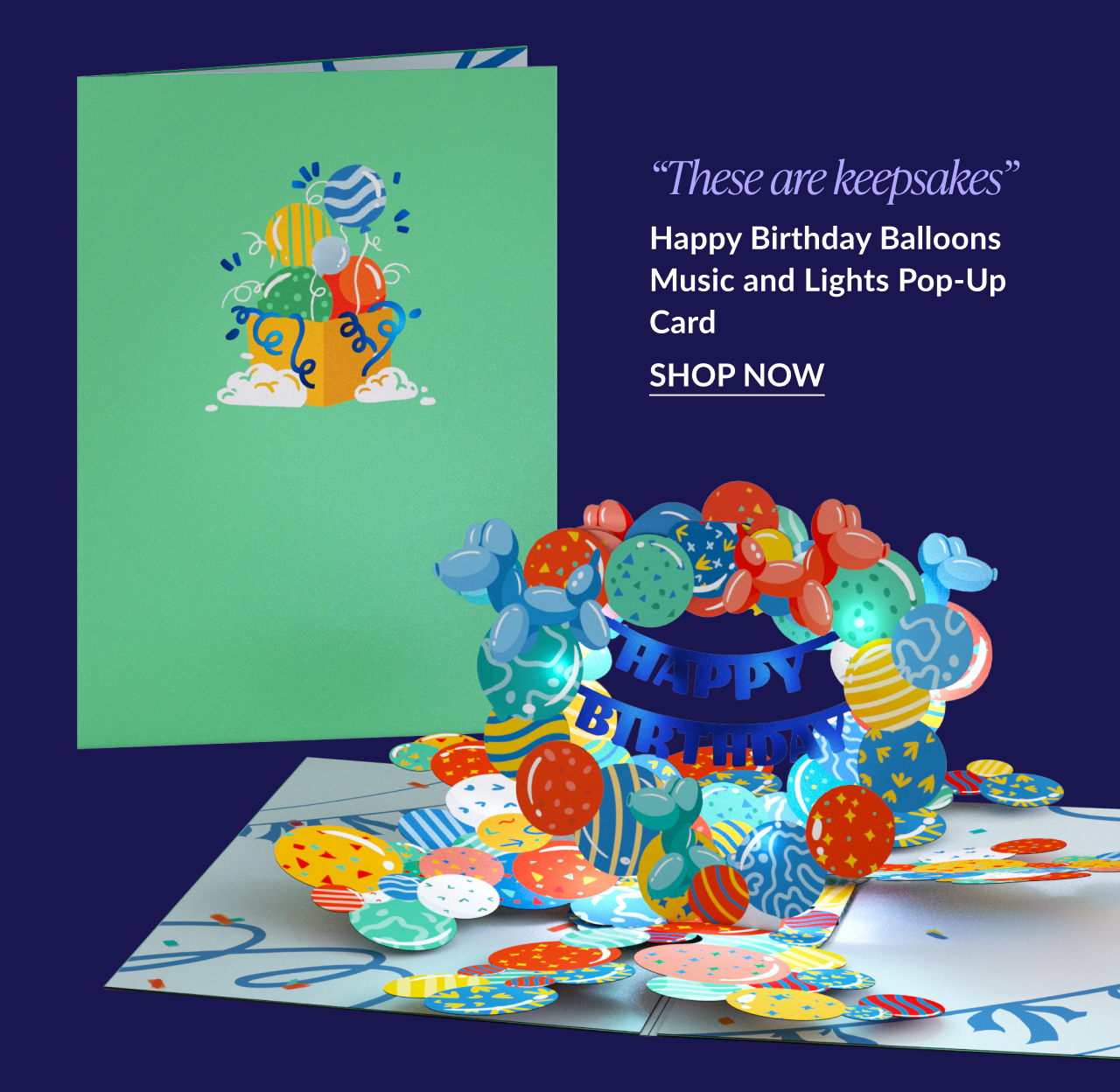 Pop-up card with colorful balloons and Happy Birthday banner, captioned These are keepsakes
