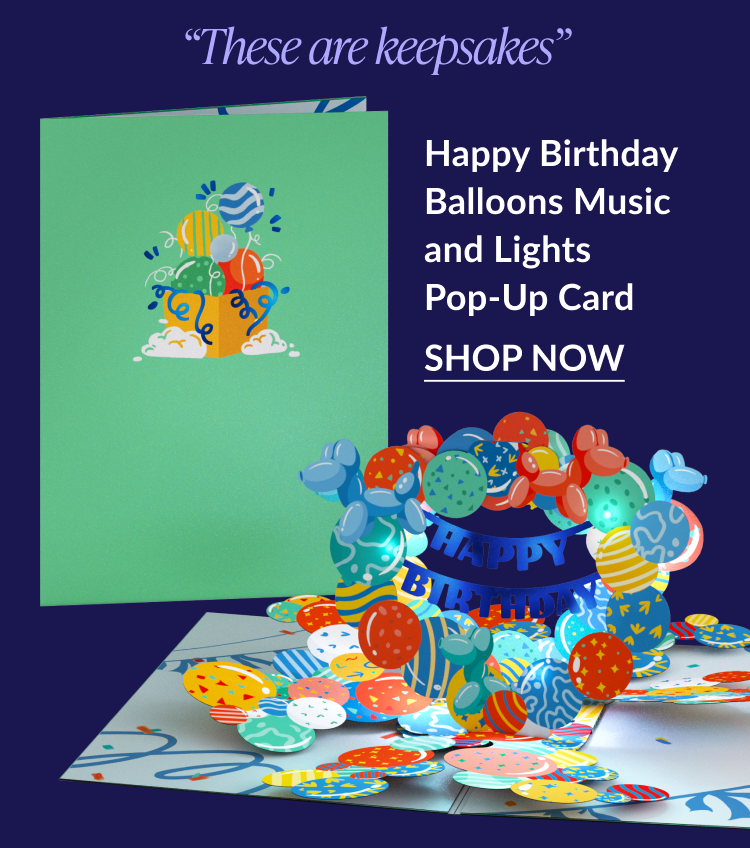 Pop-up card with colorful balloons and Happy Birthday banner, captioned These are keepsakes