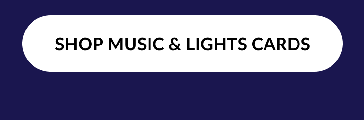Button that says Shop Music & Lights Cards