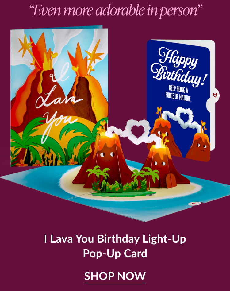 I Lava You birthday card with a volcano design and heart-shaped smoke, with a quote Even more adorable in person