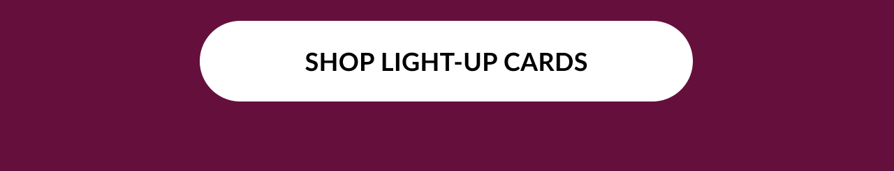 SHOP LIGHT-UP CARDS button on a maroon background