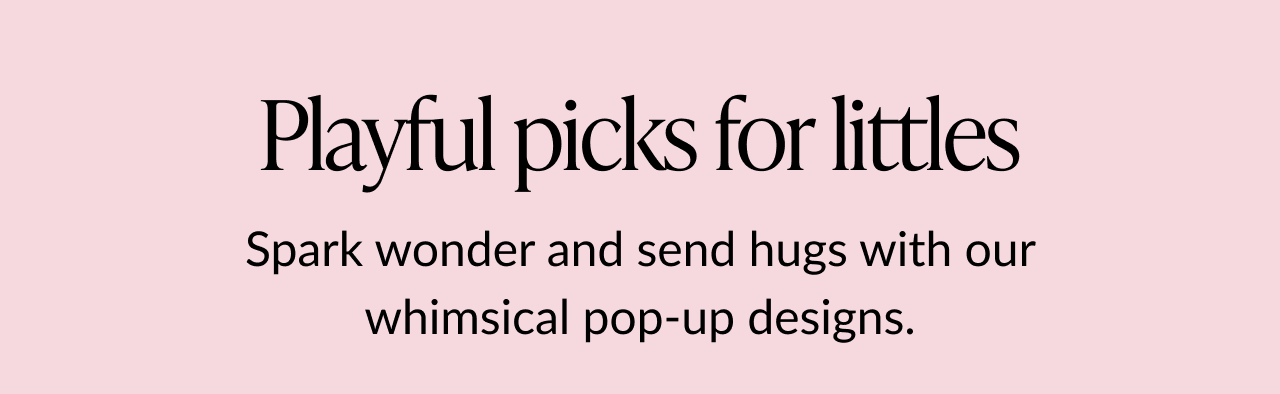 Banner that reads “Playful picks for littles” with supporting text about whimsical pop-up designs.